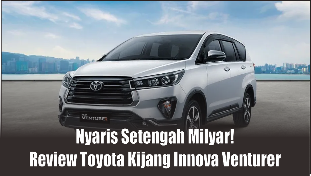 Nyaris Setengah M, Ini Spesifikasi Toyota Kijang Innova Venturer Generasi 7 Terakhir yang Pakai Mesin Diesel