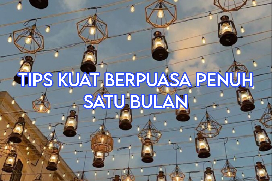 6 Tips Kuat Berpuasa Penuh Satu Bulan, Salah Satunya Kualitas Tidur yang Harus Seimbang