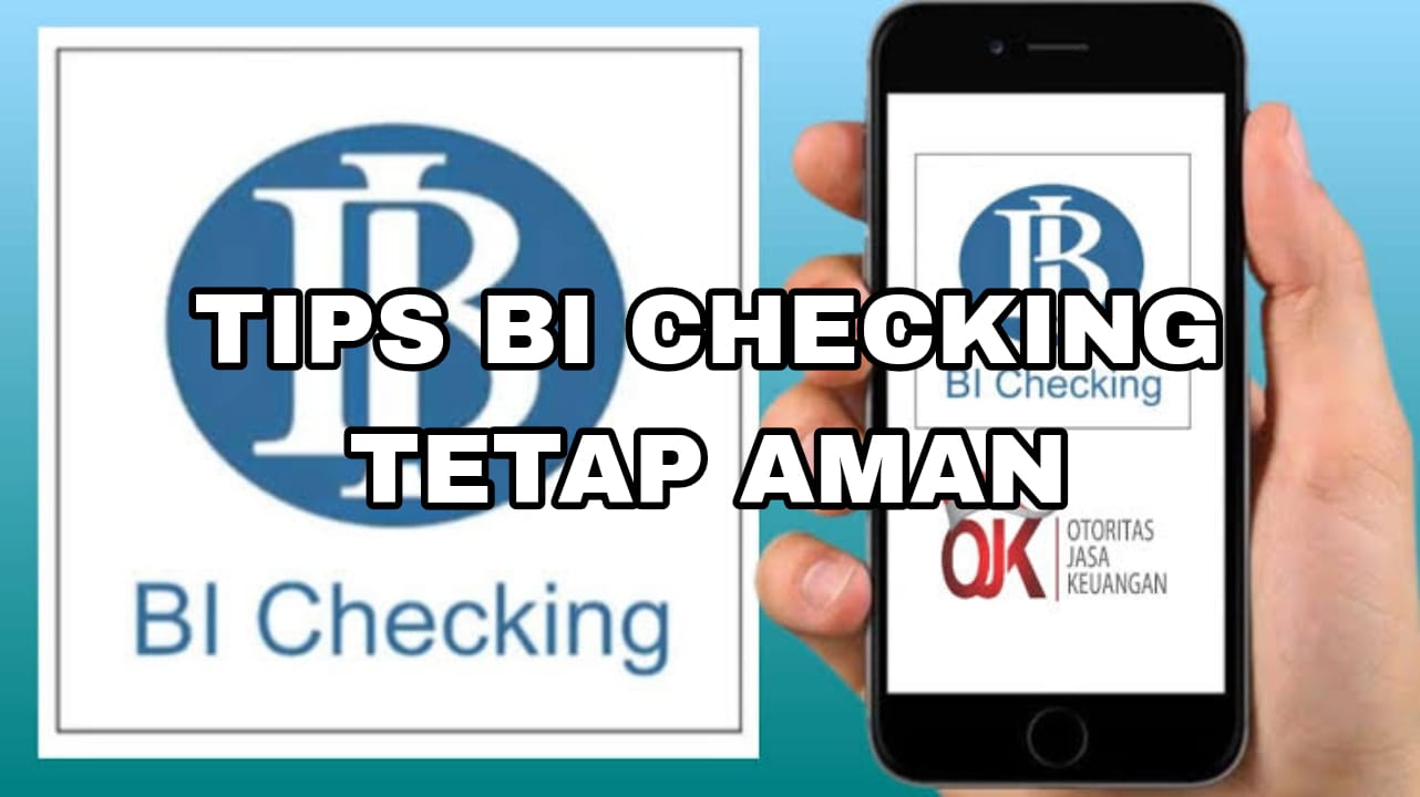 3 Tips BI Checking Tetap Aman, Proses yang Mudah dengan Keuntungan Menarik