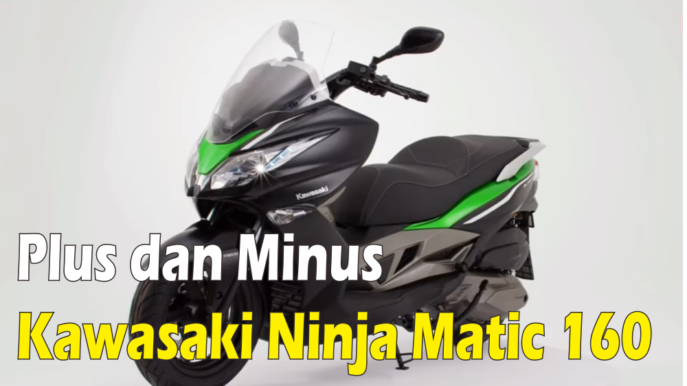 Intip Plus dan Minus Kawasaki Ninja Matic 160 Performa Lebih Unggul dari PCX dan Nmax Tapi Kalah Dalam Hal Ini