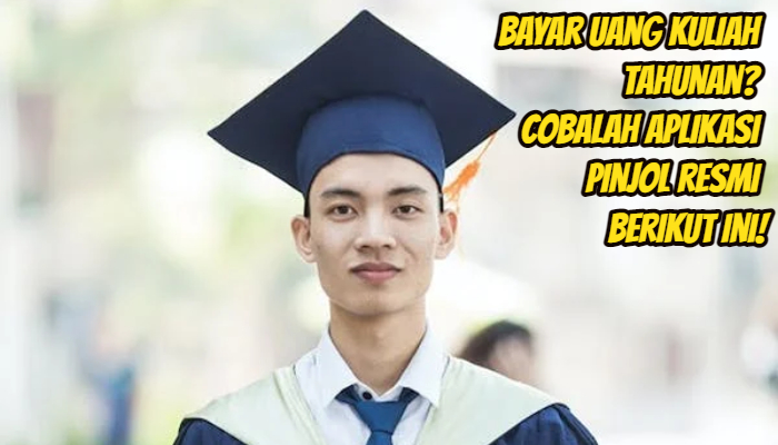 Dikejar Bayar Kuliah Tahunan? Cobalah Pinjol Resmi OJK Berikut Ini Bisa Dicicil Bulanan!