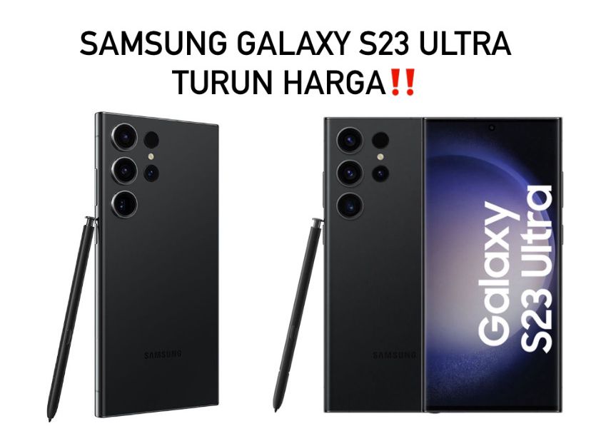 Buruan Serbu! Samsung Galaxy S23 Ultra Turun Harga, Kesempatan untuk Miliki HP Flagship Canggih
