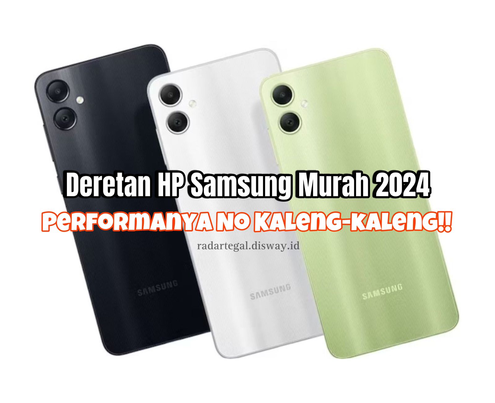 5 Rekomendasi HP Samsung Murah 2024, Cuma Rp1 Jutaan Tapi Performanya ...