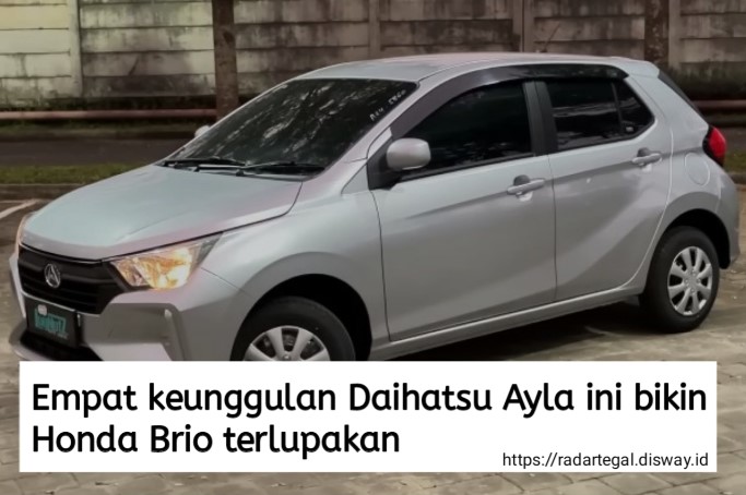 4 Keunggulan Daihatsu Ayla Ini, Bikin Honda Brio dan Toyota Agya Terlupakan