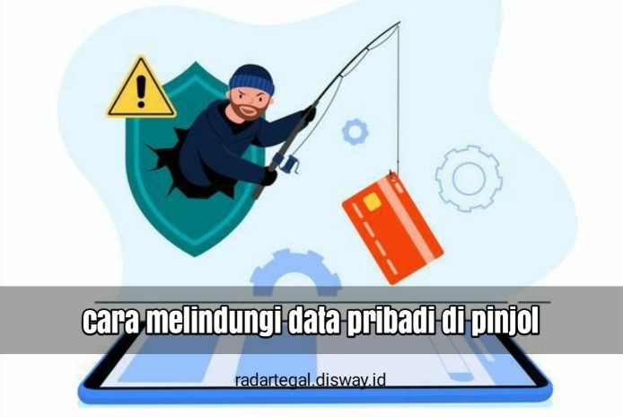 PENTING! 7 Cara Melindungi Data Pribadi dari Pinjol, Dijamin Aman