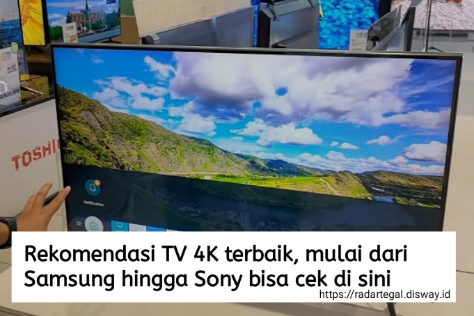 6 Rekomendasi TV 4K Terbaik, Mulai dari Samsung hingga Sony dengan Harga Terjangkau