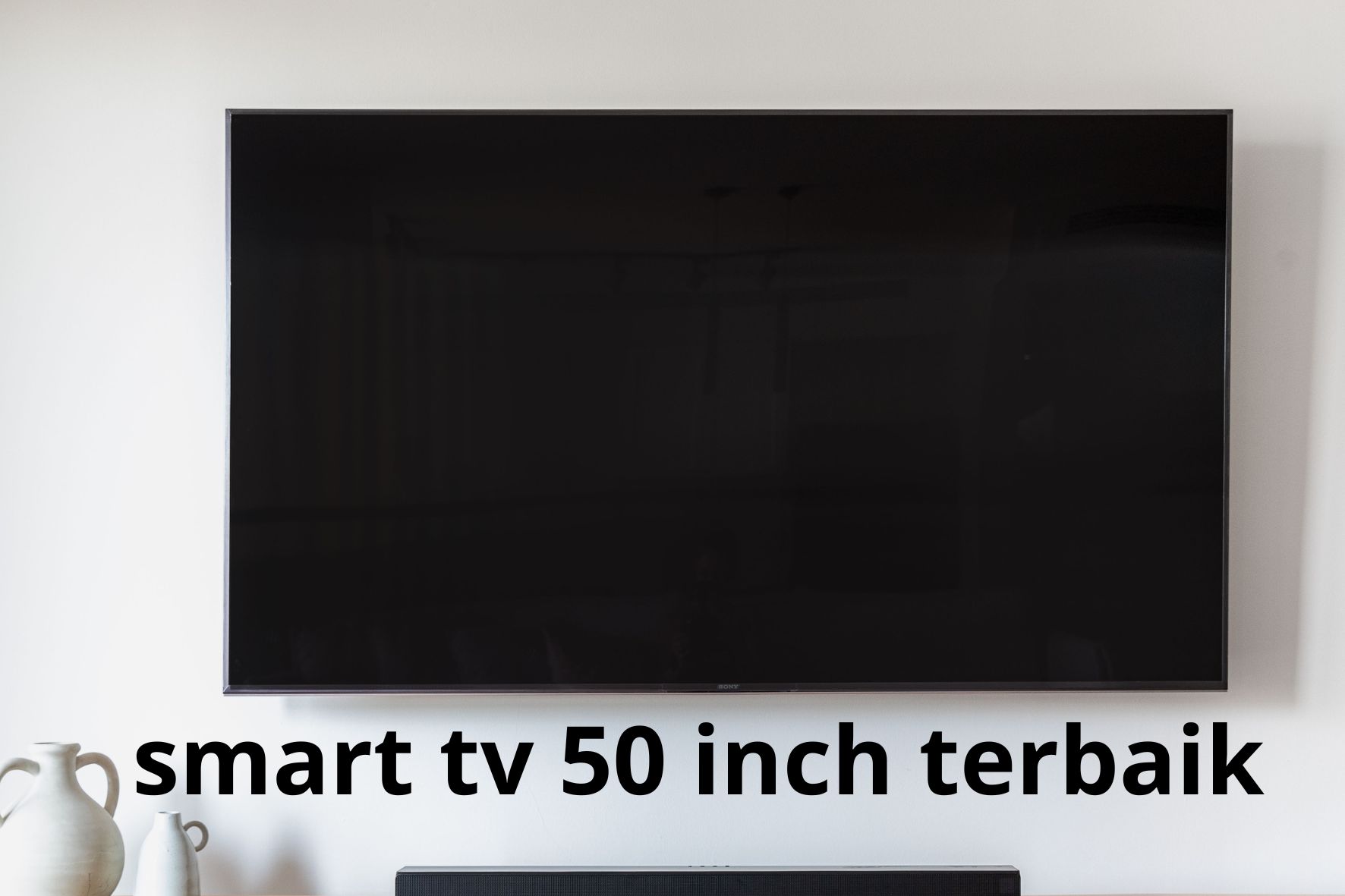 Rekomendasi Smart TV 50 Inch Terbaik 2023, Televisi Terlaris Pilihan Warga +62