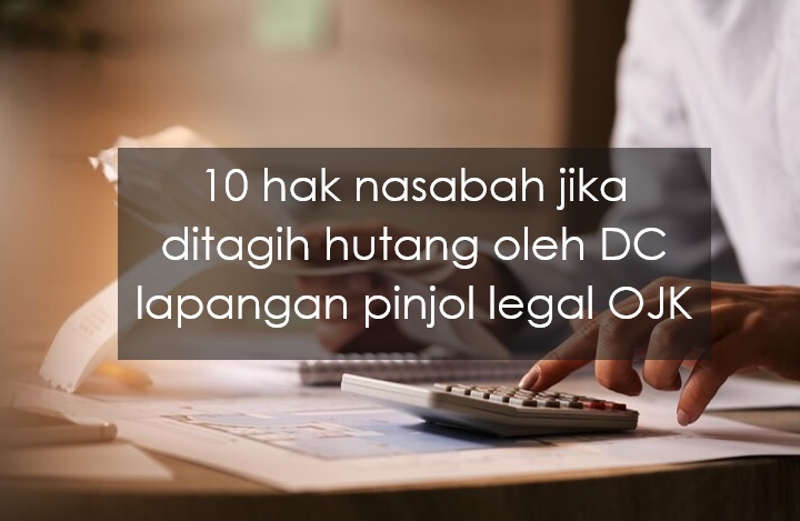 10 Hak Nasabah Jika Ditagih Hutang oleh DC Lapangan Pinjol, Bisa Dapat Keringanan dan Anti Teror