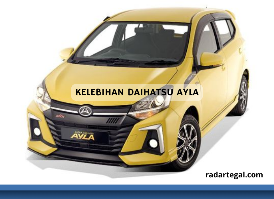 5 Kelebihan Daihatsu Ayla yang Diremehkan Agya dan Brio, Anda Harus Tahu!