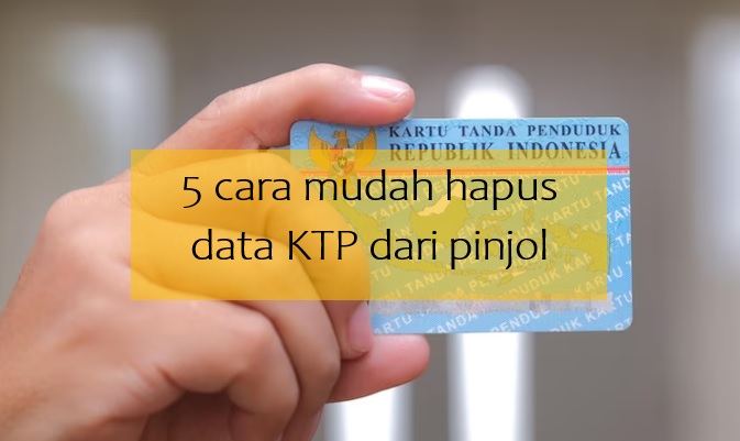 5 Cara Mudah Hapus Data KTP dari Pinjol agar Aman dari Penyalahgunaan, Gak Sampai 5 Menit