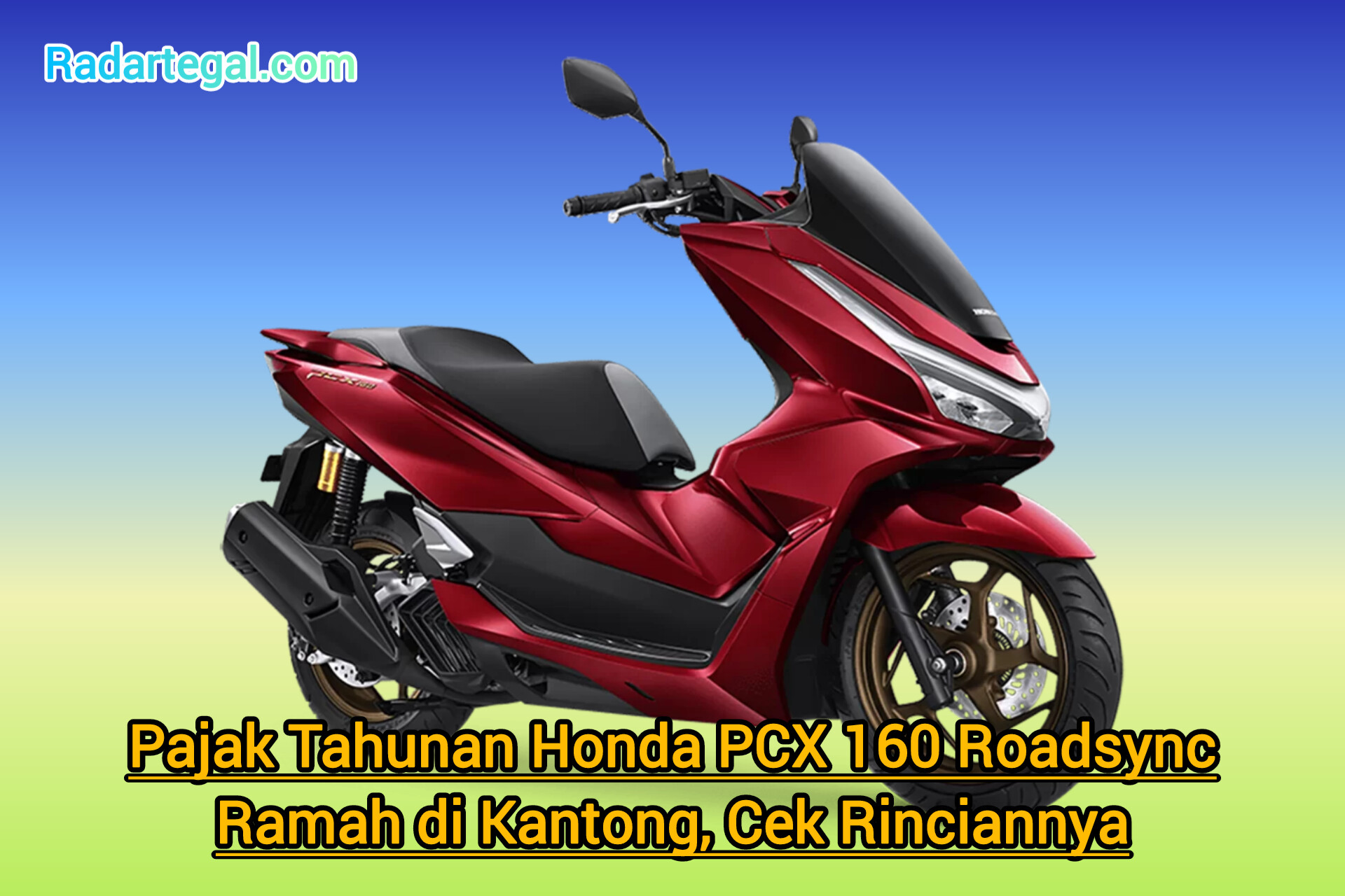 Pajak Tahunan Honda PCX 160 Roadsync Ramah di Kantong, Cek Rinciannya