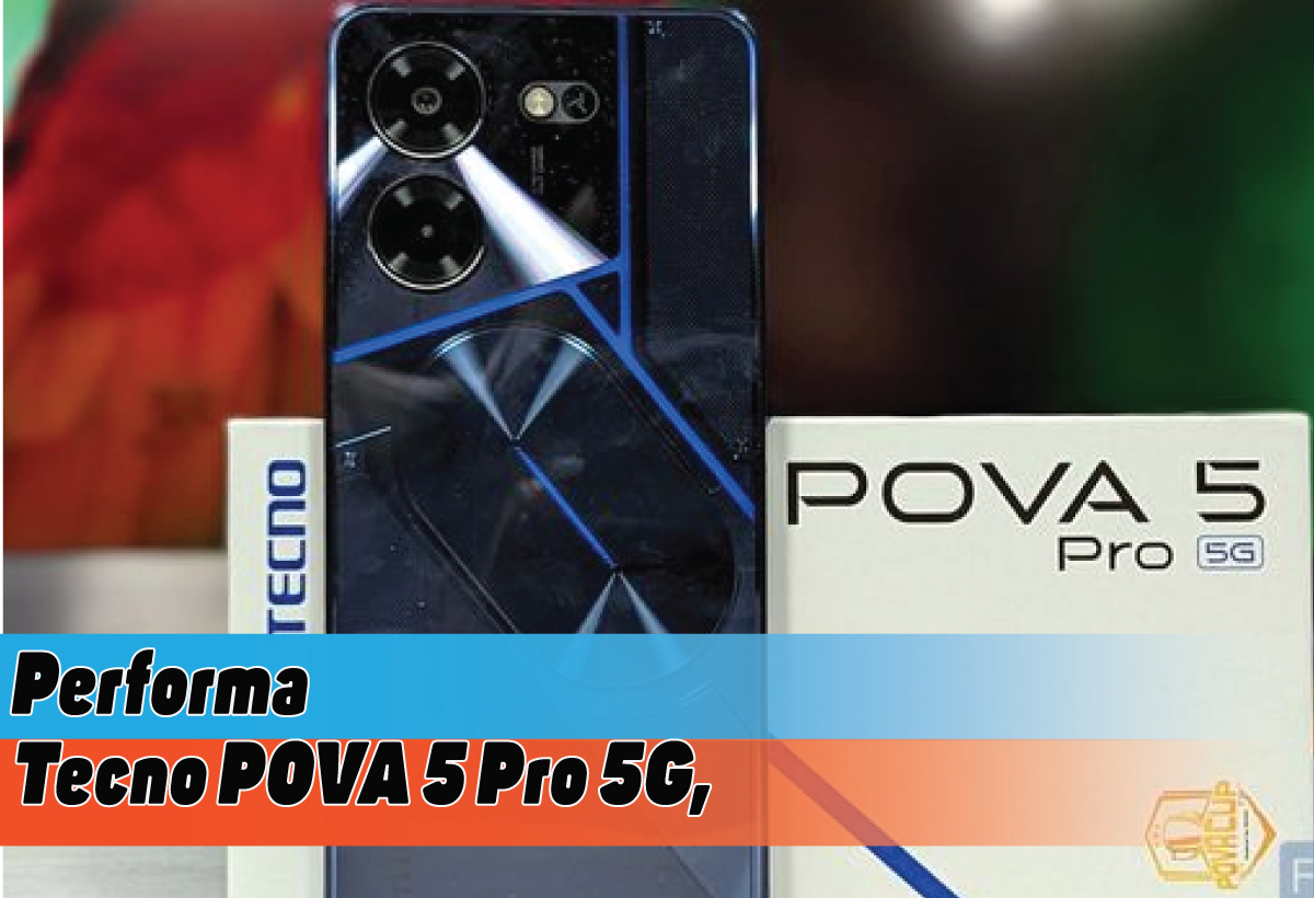 Spesifikasi Tecno POVA 5 Pro 5G, Smartphone Tangguh dengan Baterai Badai dan Harga Terjangkau