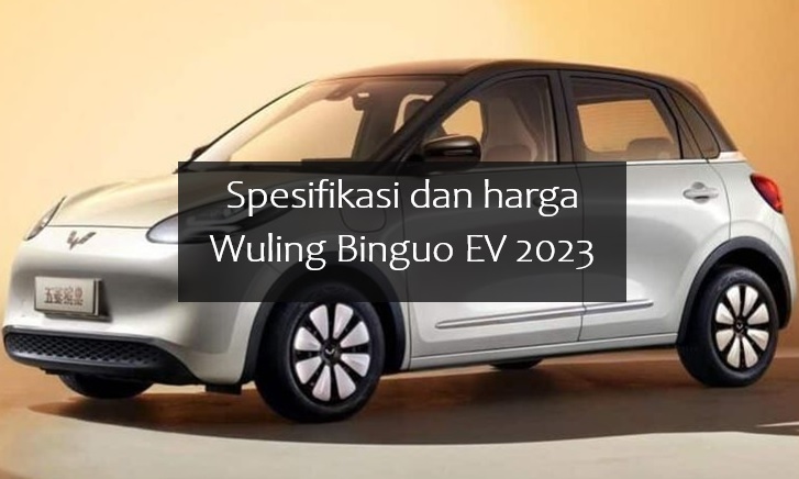 Spesifikasi dan Harga Wuling Binguo EV 2023, Sudah Punya Fitur Berkendara yang Cukup Lengkap