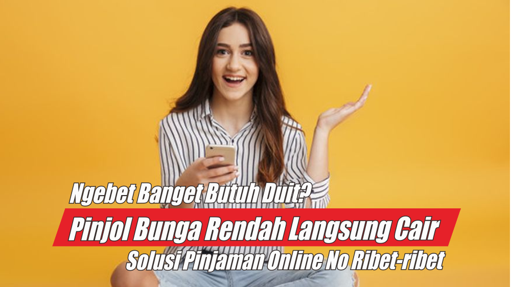 6 Pinjol Bunga Rendah Langsung Cair Resmi OJK, Limit Rp10 Juta Tenor Hingga 12 Bulan