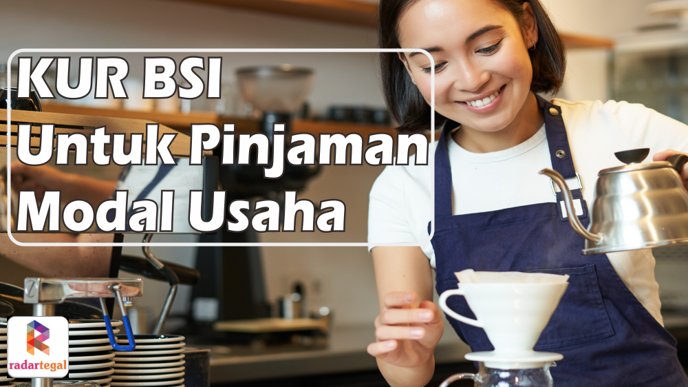 Pelaku UMKM Senang! KUR BSI Targetkan Pelaku Usaha yang Penuhi Syarat Ini Untuk Dapat Pinjaman Rp100 Juta 