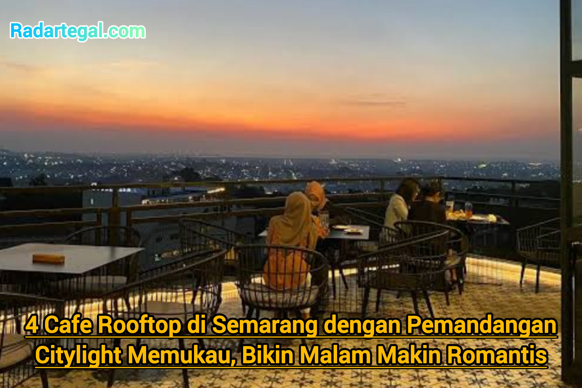 4 Cafe Rooftop di Semarang dengan Pemandangan Citylight Memukau, Bikin Malam Makin Romantis