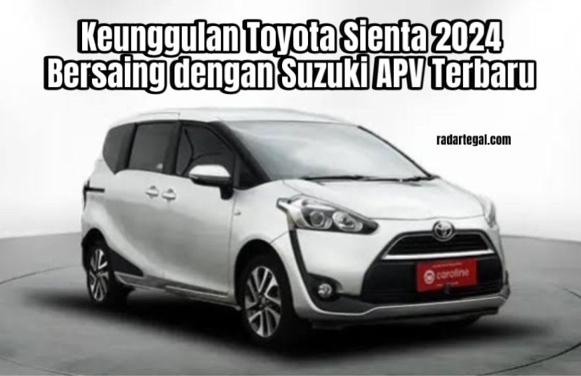 3 Keunggulan Toyota Sienta 2024 yang Disebut-sebut Penantang Serius Suzuki APV 2024 Terbaru