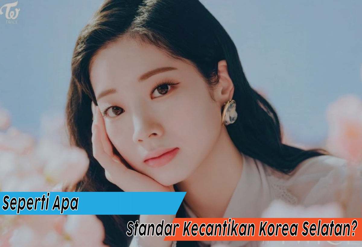 Mengenal Standar Kecantikan Korea Selatan, Bukan Cuma Aegyo Sal