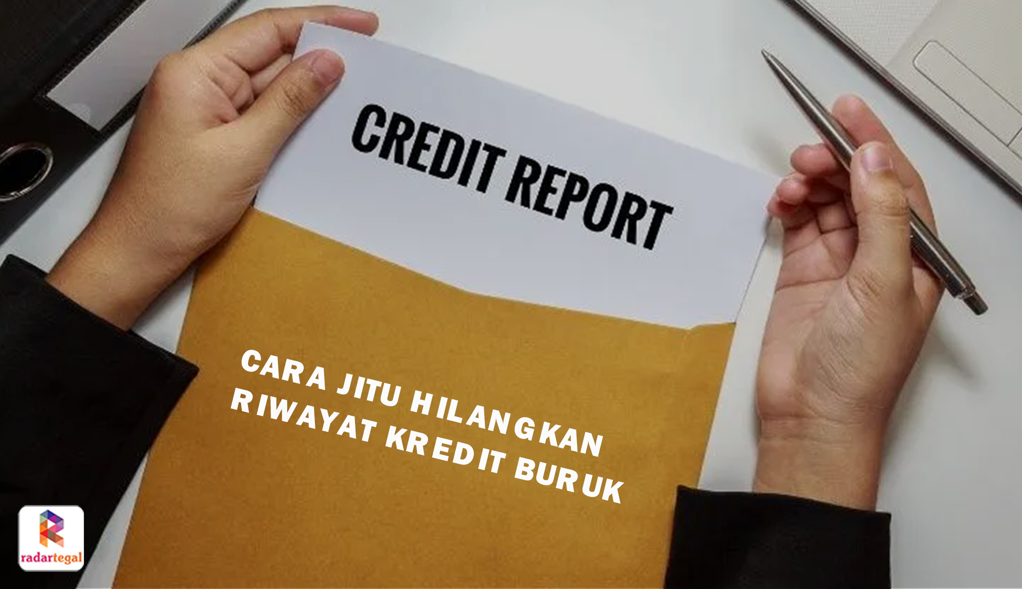 Cara Memulihkan Kredit Score Anda dengan Mudah dan Praktis, Terapkan 6 Langkah Jitu Ini