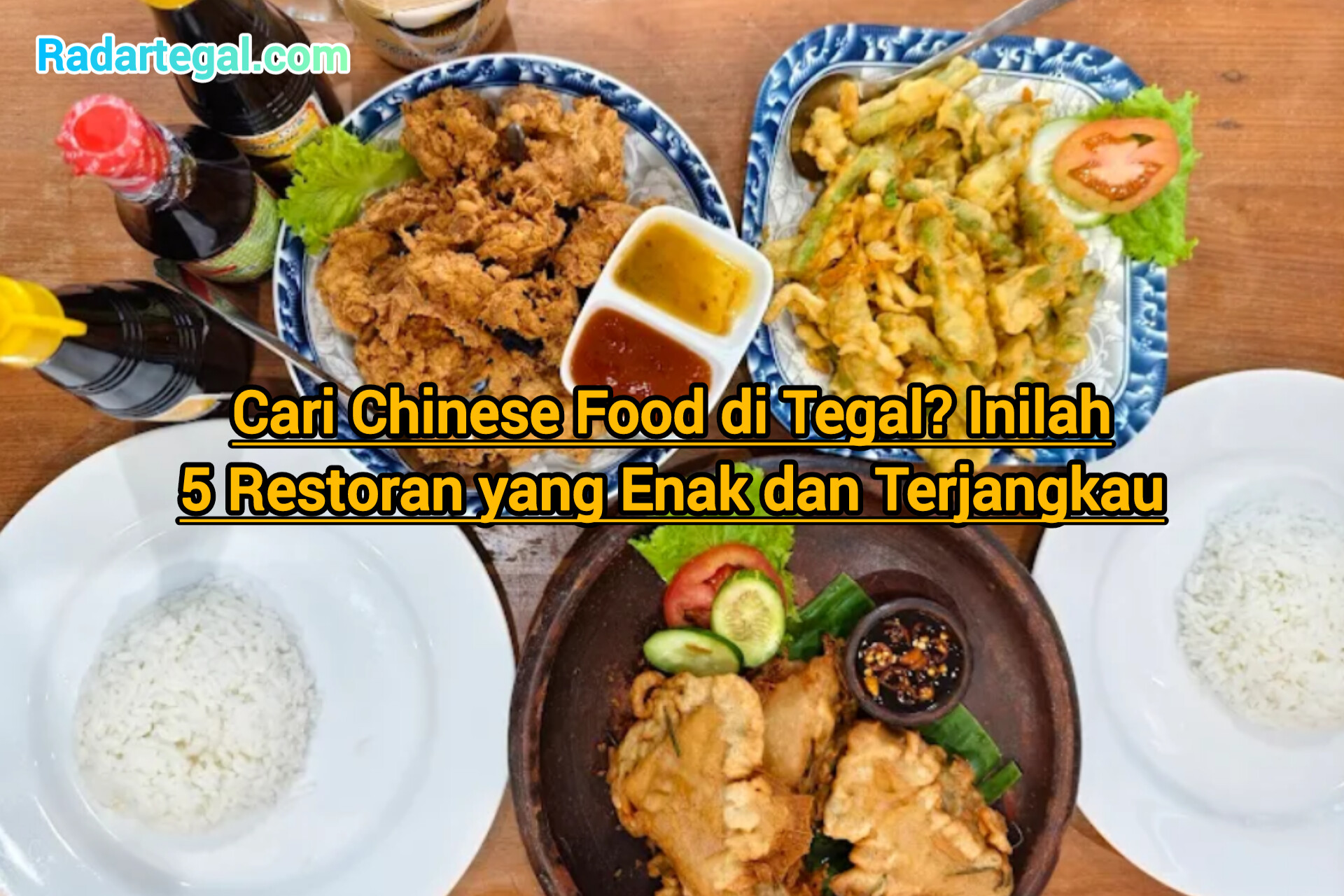 Cari Chinese Food di Tegal? Inilah 5 Restoran yang Enak dan Terjangkau