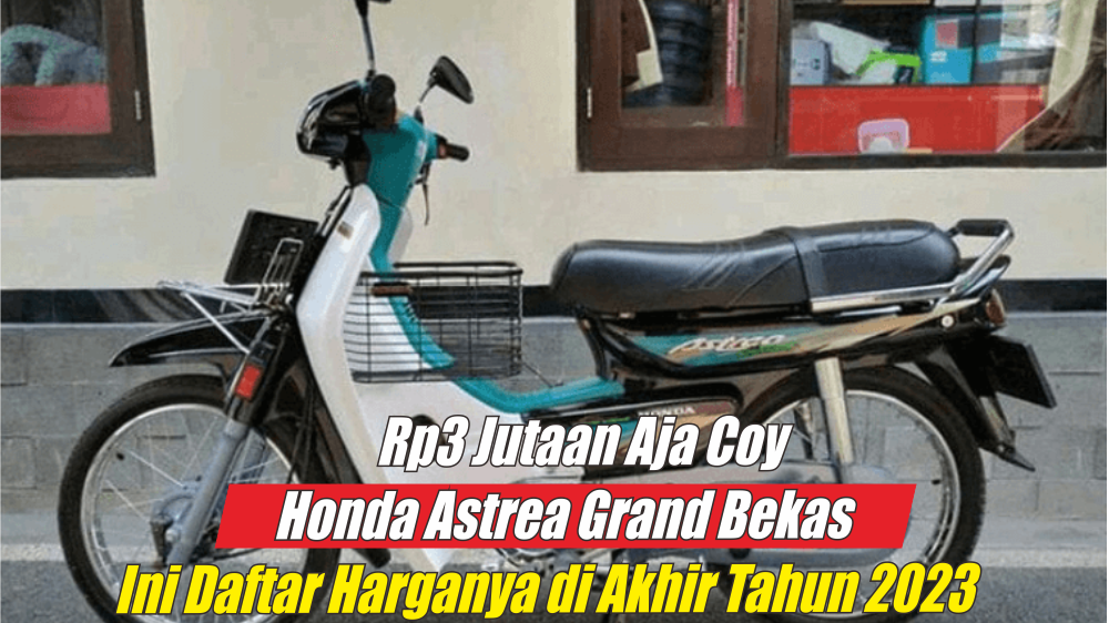 Pengen Beli Honda Astrea Grand Bekas di Akhir Tahun 2023? Daftar Harganya Mulai Rp3 Jutaan 