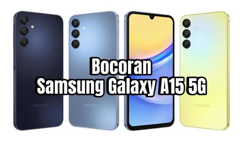 Bocoran Samsung Galaxy A15 5G yang Akan Hadir di Awal 2024, Harga Rp4 Jutaan dengan 3 Kamera Super Jernih 