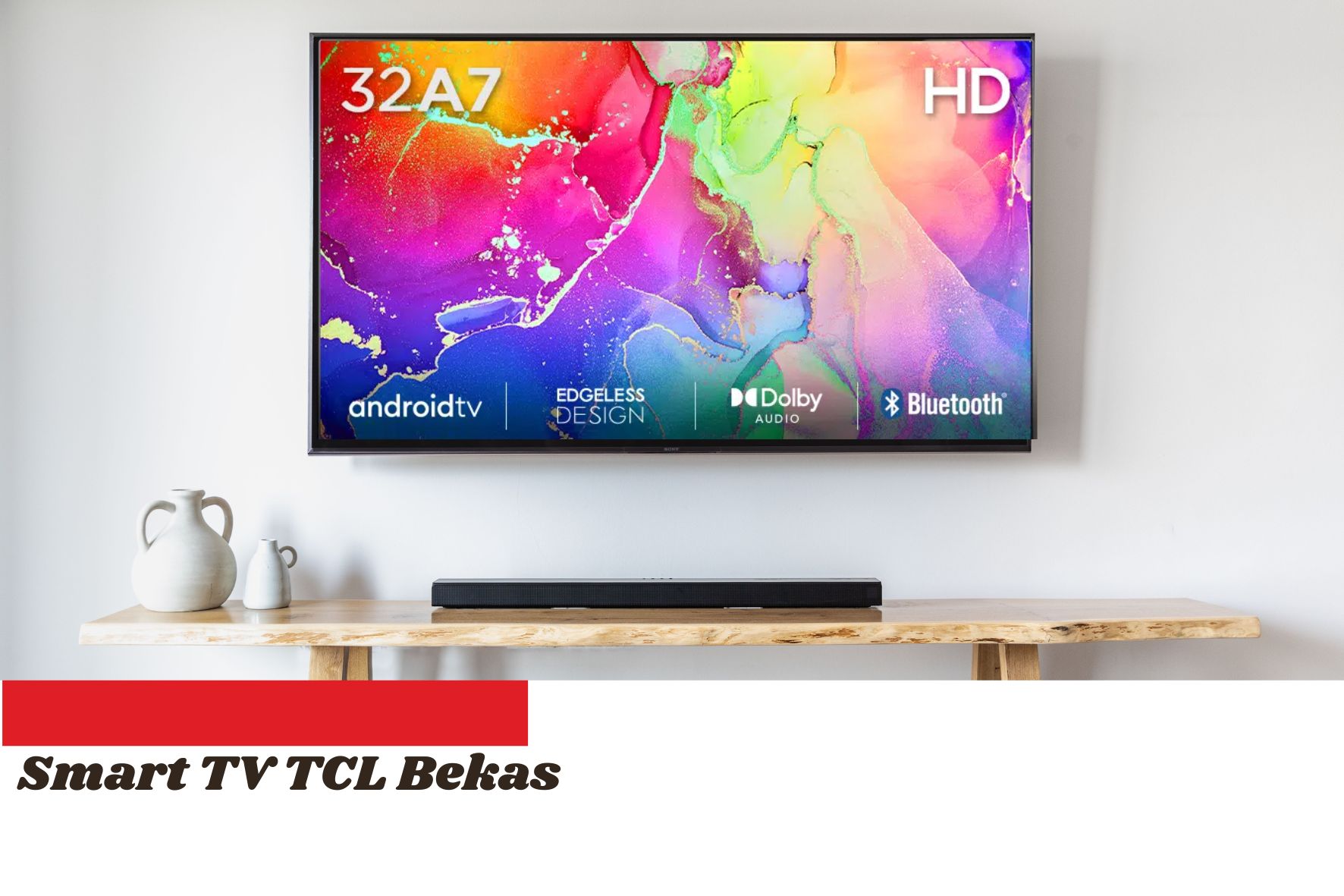 Harga Smart TV TCL 32 Inch Bekas cuma 500 Ribuan di E-commerce, Cek 3 Hal Ini Sebelum Membelinya