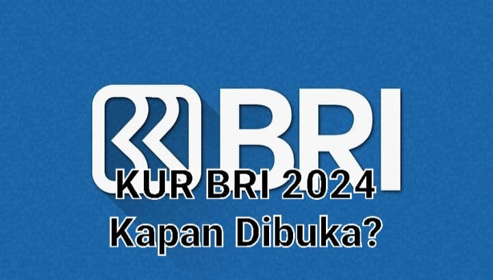 KUR BRI 2024 Kapan Dibuka? Persiapkan Syarat-syaratnya!