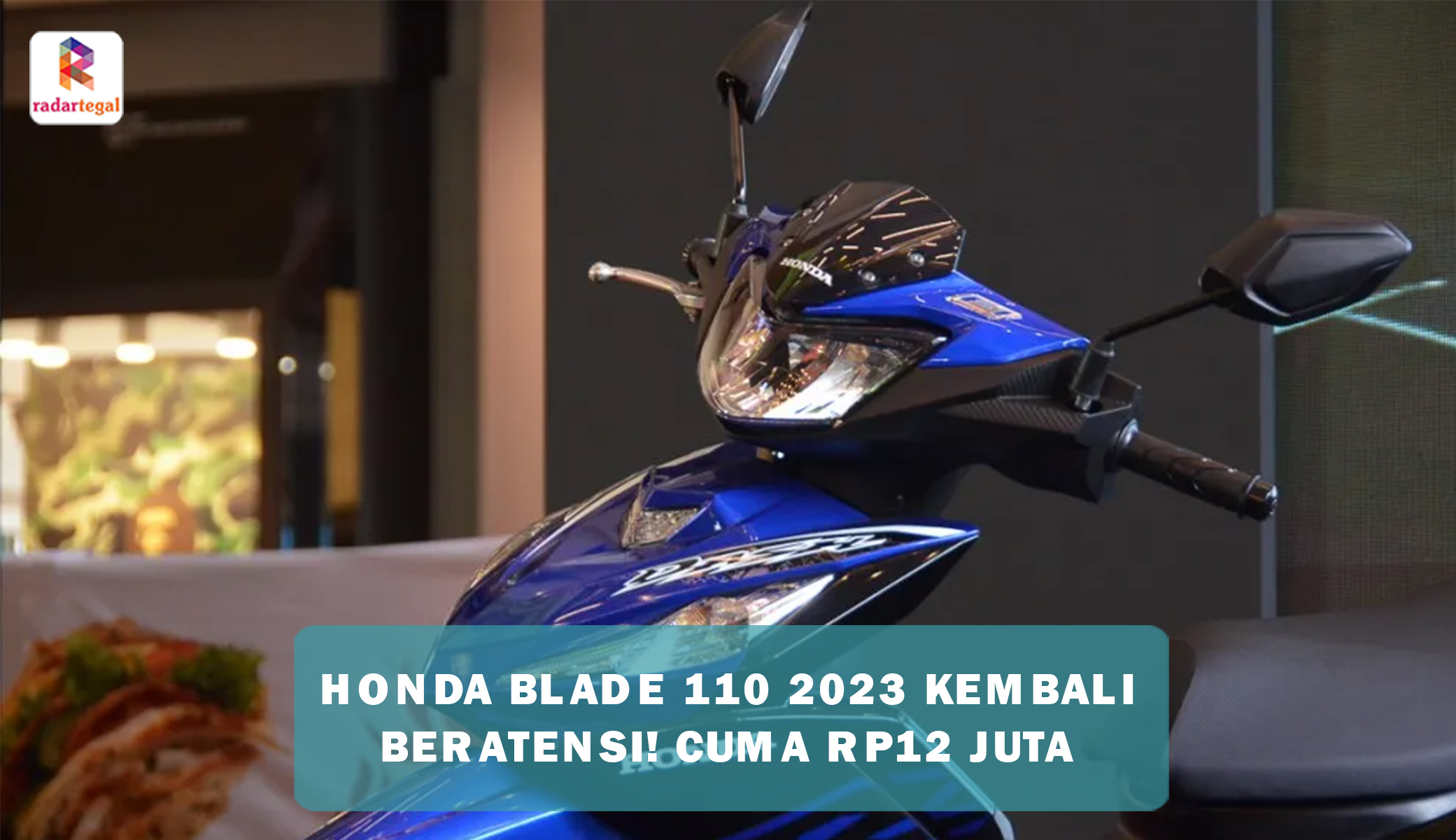 Honda Blade 110 2023 Tapil Lebih Menggoda di Range Harga Rp12 Juta, Ini Tampangnya