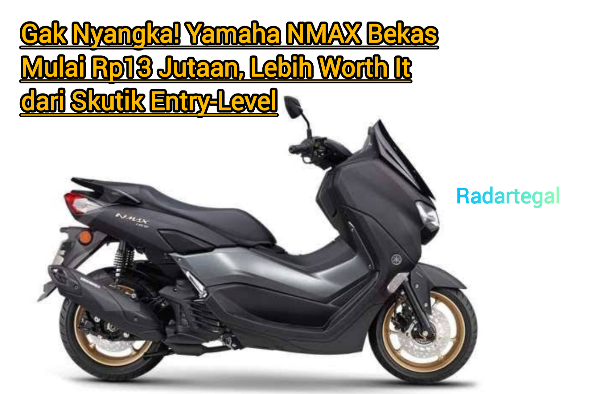 Gak Nyangka! Yamaha NMAX Bekas Mulai Rp13 Jutaan Lebih Worth It dari Skutik Entry-Level