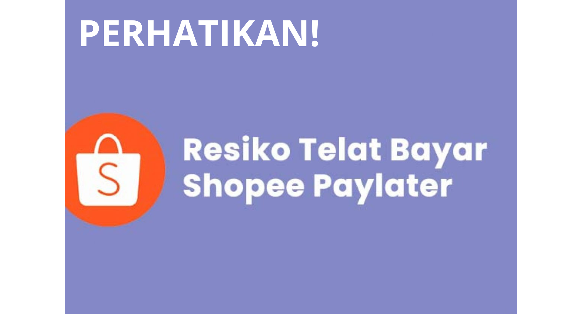 Risiko Telat Bayar Shopee Paylater, Harus Perhatikan agar Tidak Menyesal Belakangan