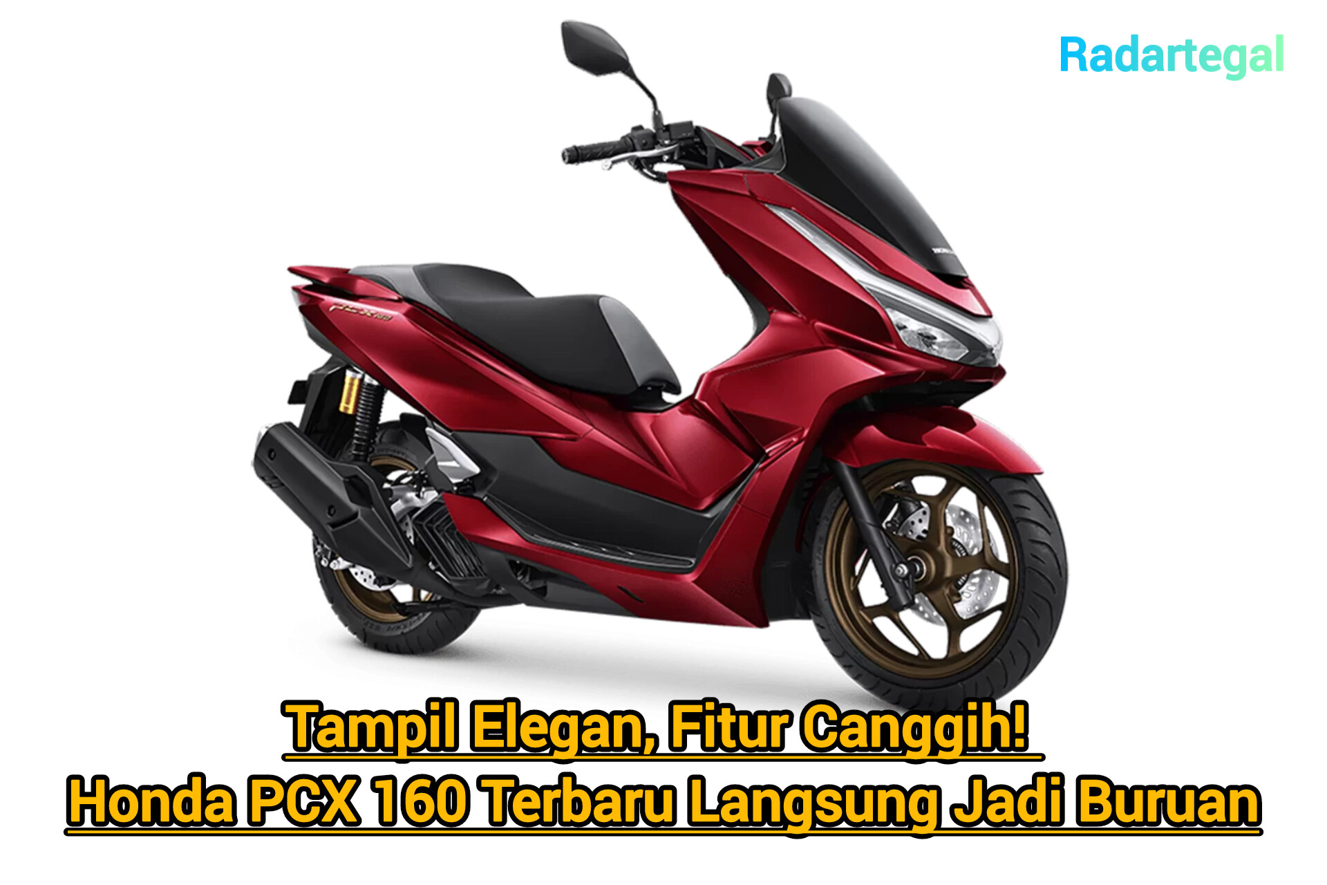 Tampil Elegan, Fitur Canggih! Honda PCX 160 Terbaru Langsung Jadi Buruan