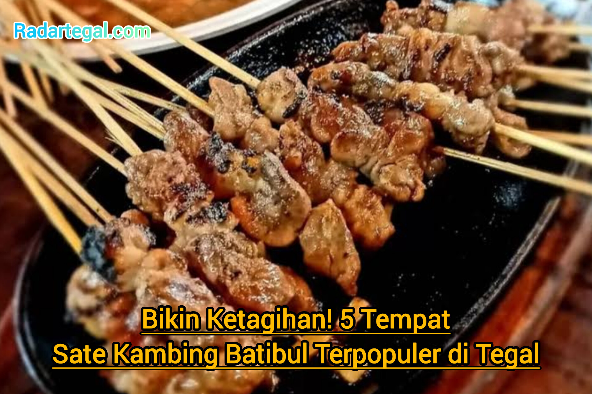 5 Tempat Sate Kambing Batibul Terpopuler di Tegal yang Selalu Ramai Pembeli