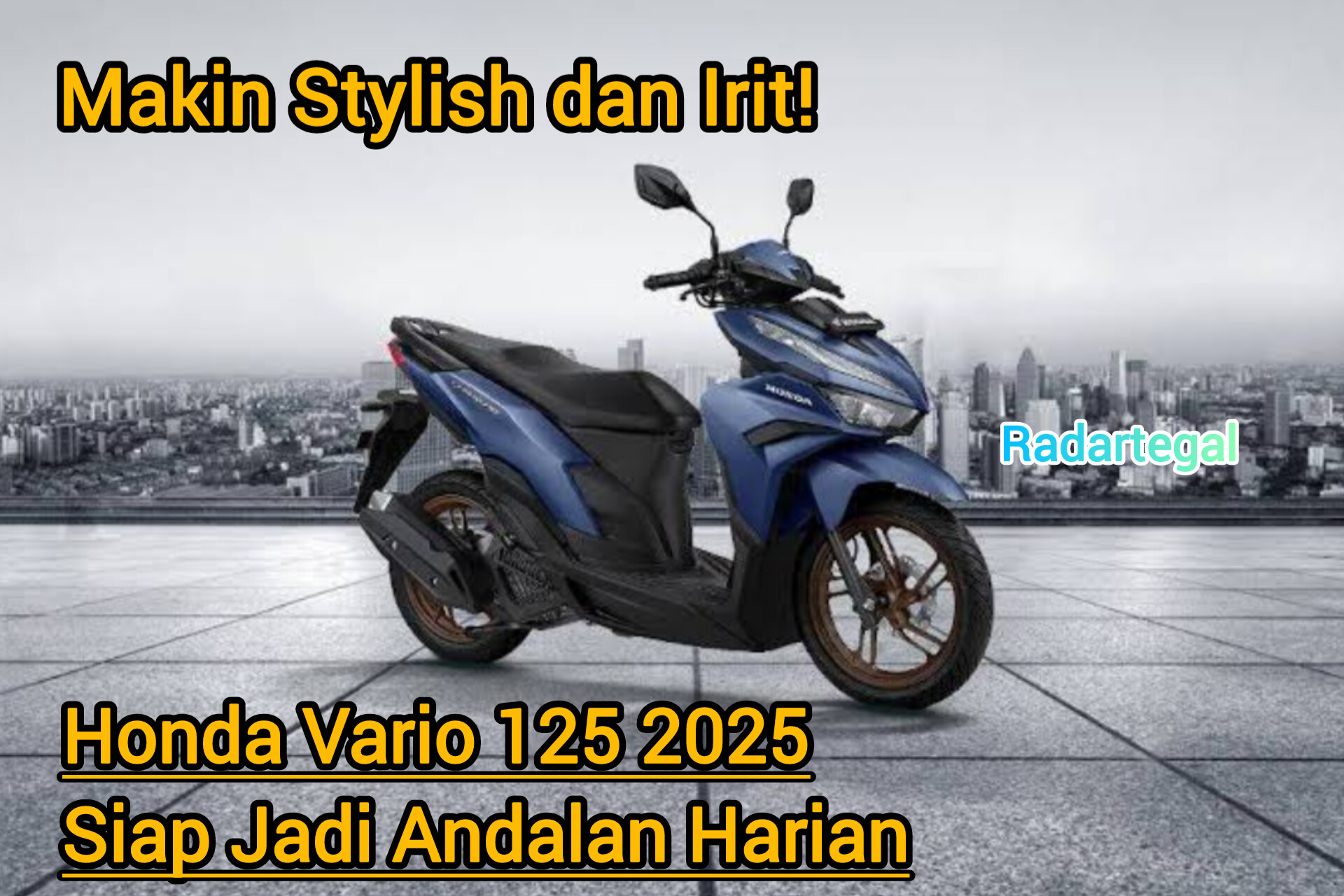 Makin Stylish dan Irit, Honda Vario 125 2025 Siap Jadi Andalan untuk Beraktifitas Harian