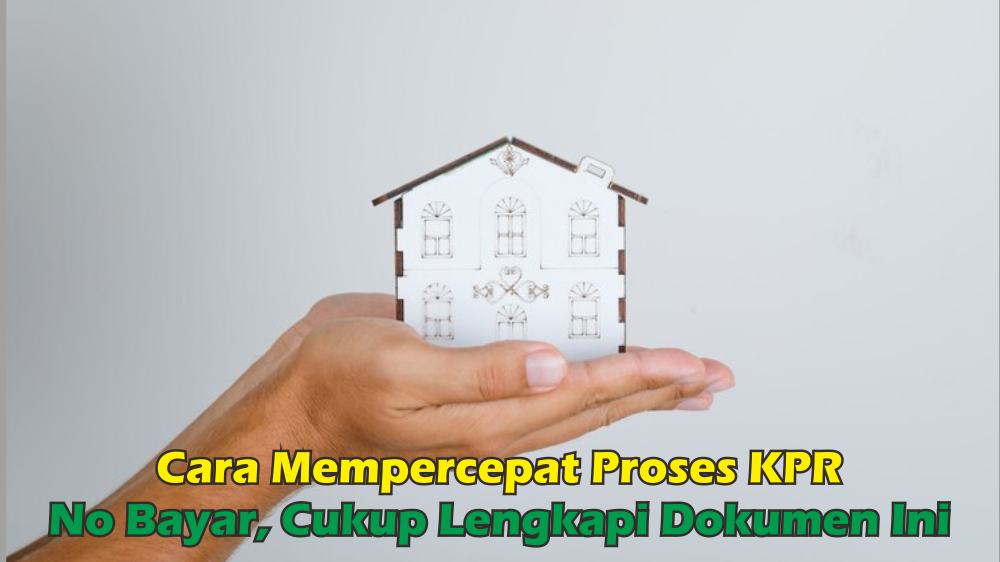 Galau Pengajuan KPR Gak Ada Kabar dari Bank, Ini Cara Jitu Mempercepat Proses Kredit Pemilikan Rumah Anda