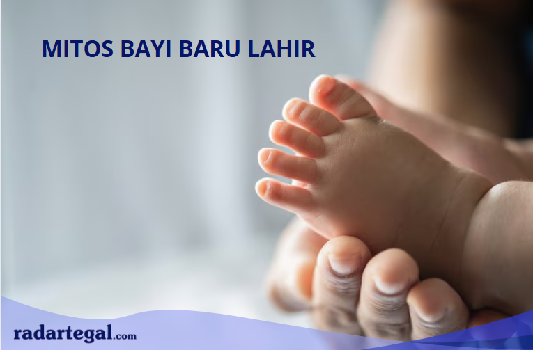 Cek Fakta! 10 Mitos Seputar Bayi Baru Lahir yang Masih Dipegang Teguh Sampai Sekarang