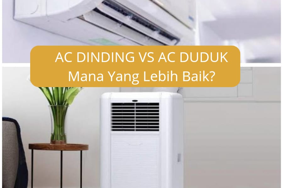 Lebih Bagus AC Dinding atau AC Duduk? Kenali 6 Perbedaannya di Sini! 