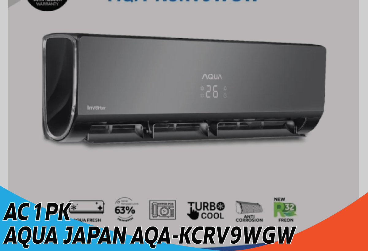 AC 1 PK Aqua Japan AQA-KCRV9WGW, Beri Kesejukan yang Menyegarkan Tapi Hemat Listrik Hingga 60%