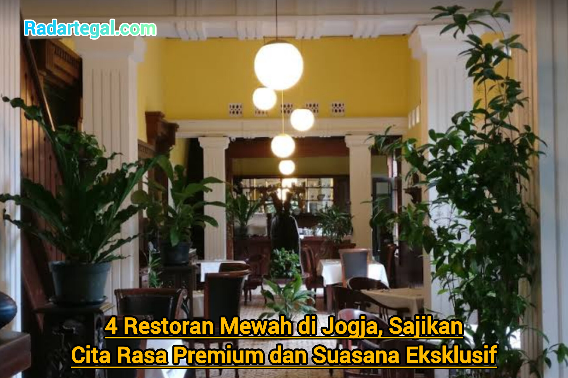 4 Restoran Mewah di Jogja, Sajikan Cita Rasa Premium dan Suasana Eksklusif