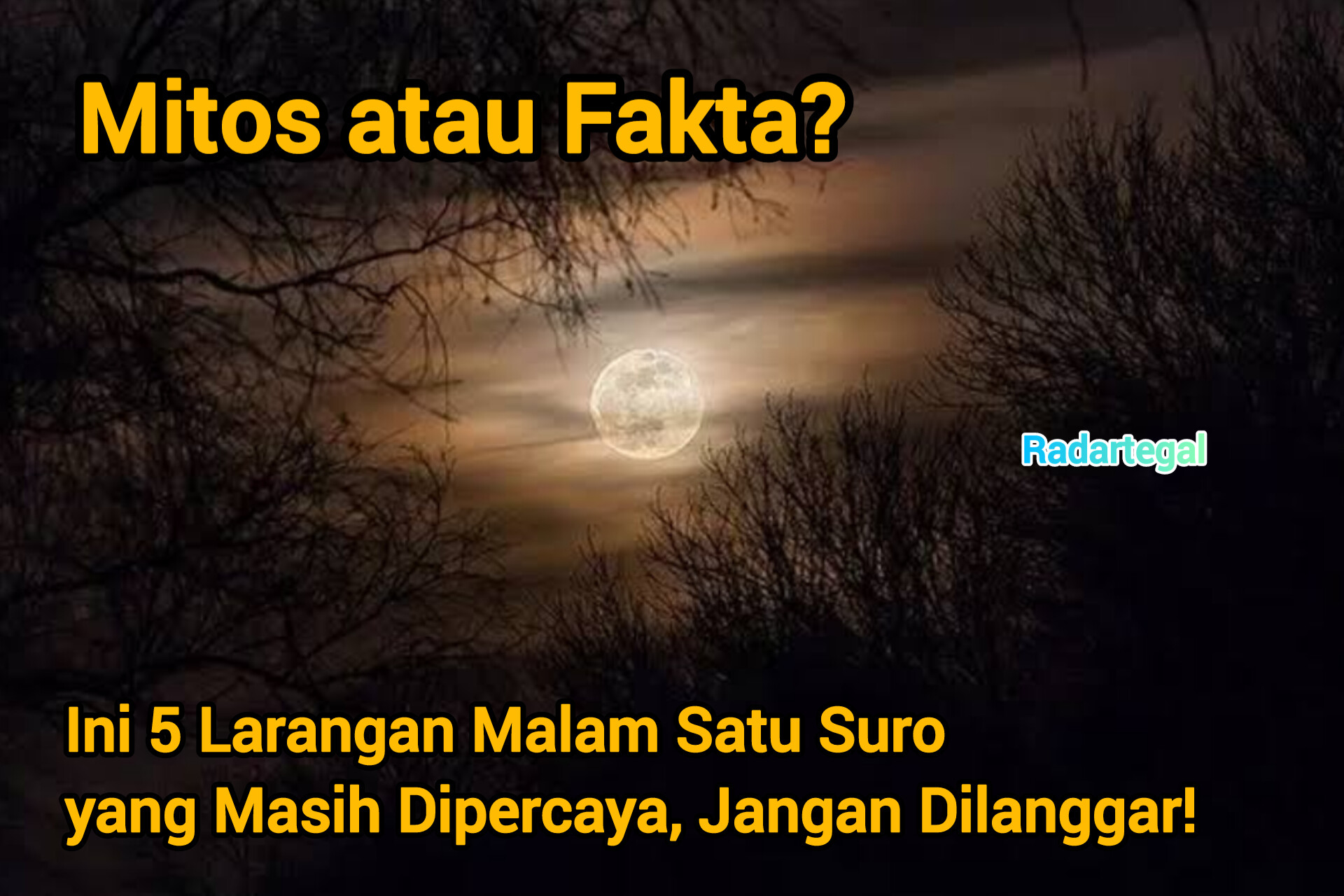 Mitos atau Fakta? Ini 5 Larangan Malam Satu Suro yang Masih Dipercaya