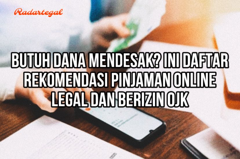 Butuh Dana Cepat? 8 Rekomendasi Aplikasi Pinjol Legal Ini Dijamin Langsung Cair dan Sudah Berizin OJK