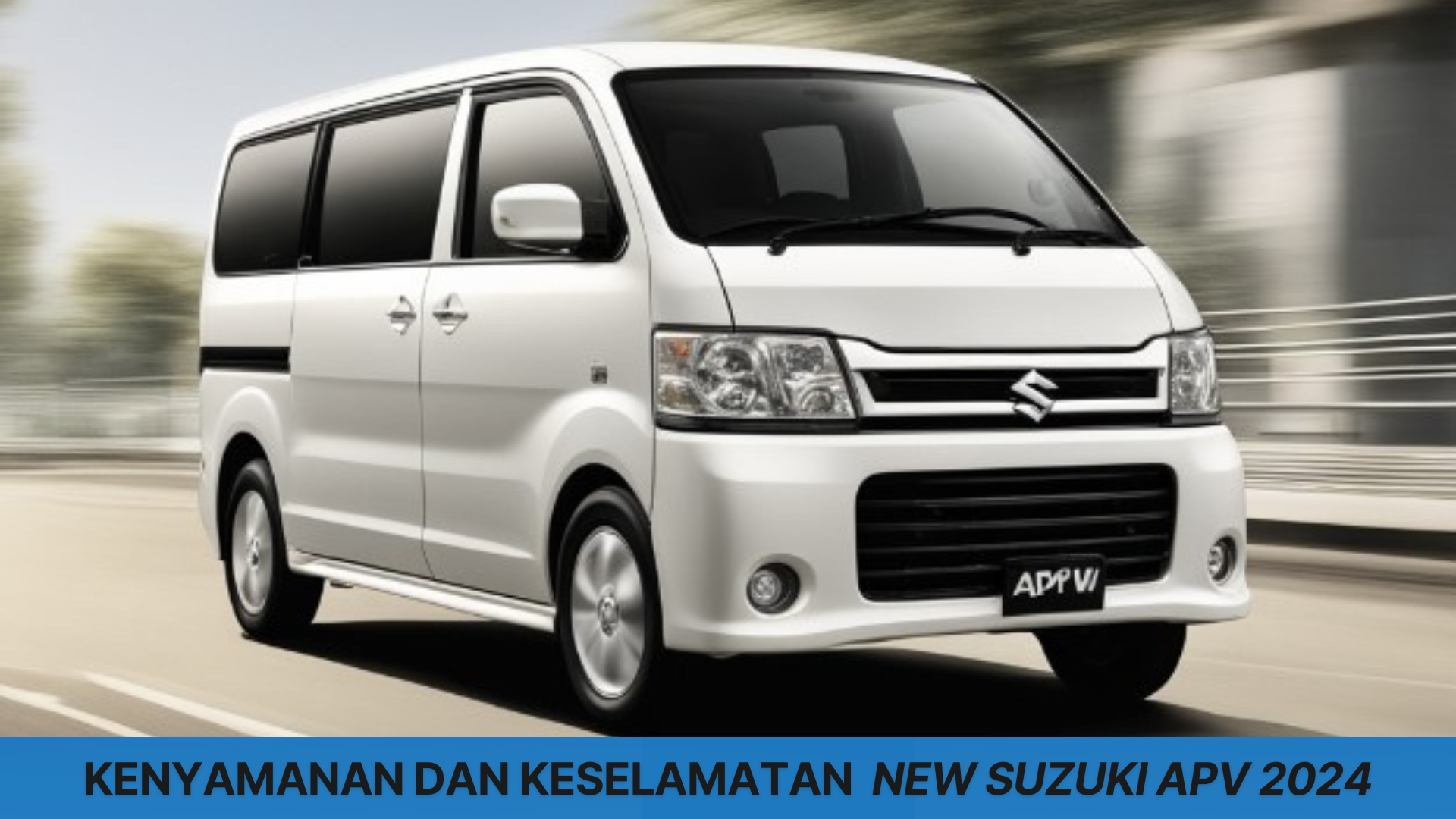 New Suzuki APV 2024 Punya Kenyamanan Terbaik dengan Beragam Fitur, Keluarga Jadi Bahagia