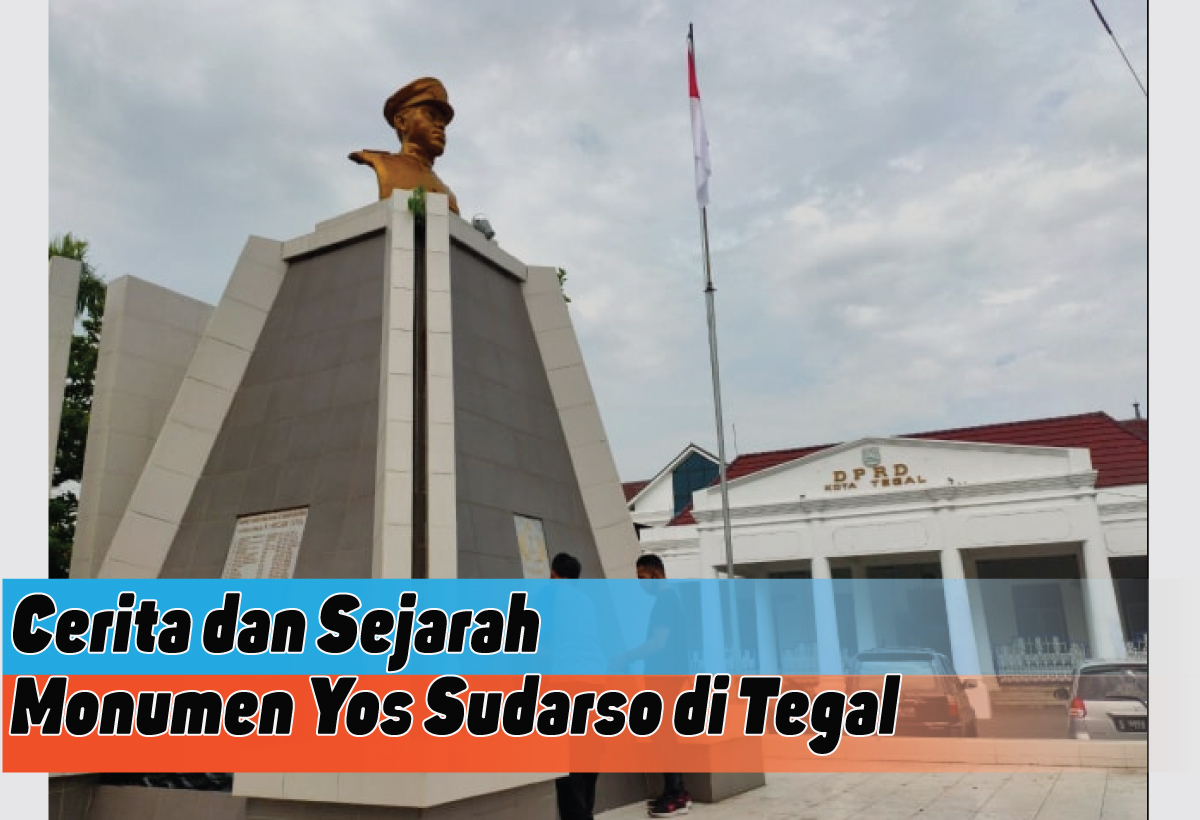Jejak Sejarah Monumen Yos Sudarso di Tegal, Simbol Kepahlawanan dan Semangat Maritim