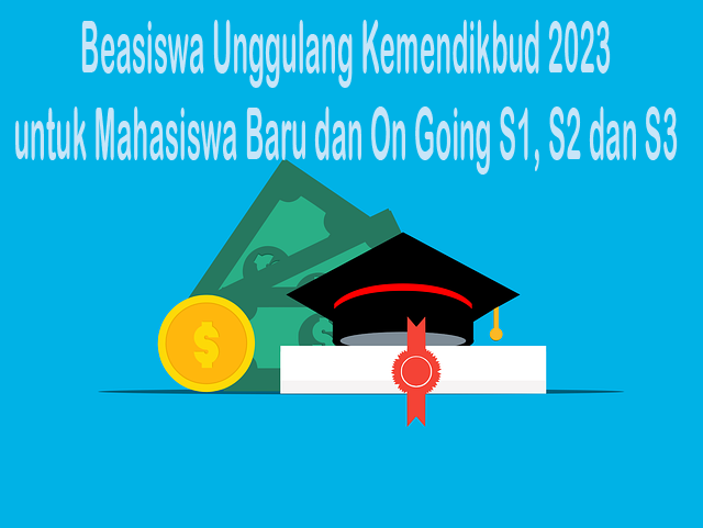 Cara Daftar dan Syarat Beasiswa Unggulan Kemendikbud 2023 untuk Mahasiswa Baru dan on Going S1 S2 dan S3