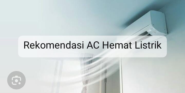 5 Rekomendasi  AC Hemat Listrik, Dinginnya Sampai Sudut Ruangan 