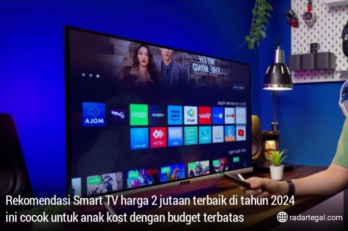 4 Rekomendasi Smart TV Harga 2 Jutaan Terbaik di Tahun 2024, Cocok untuk Anak Kos dengan Budget Terbatas