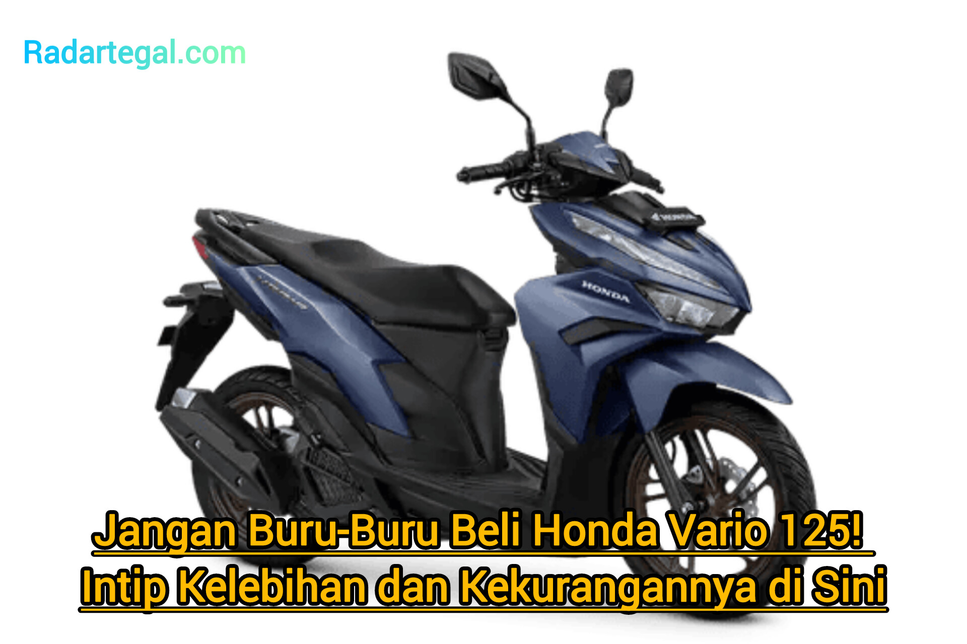 Mau Beli Honda Vario 125, Baca Dulu Panduannya Supaya Gak Salah Pilih!