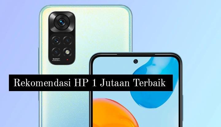 Rekomendasi HP 1 Jutaan Terbaik 2024, Harga Murah Namun Kualitas Spek Dewa dengan RAM 6 GB