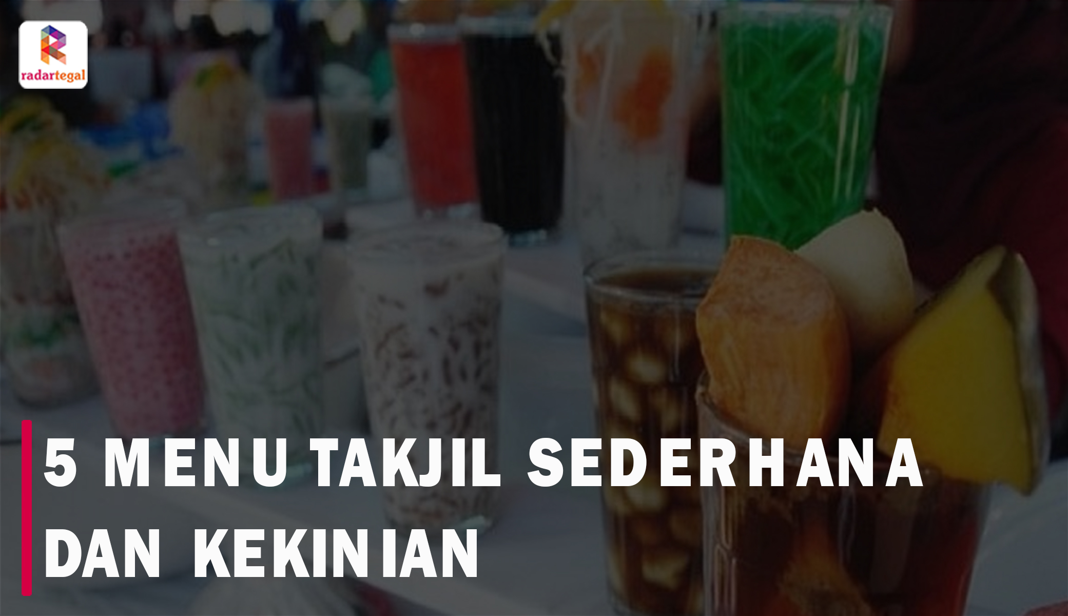 5 Resep Takjil Sederhana Kekinian, Sehat untuk Dikonsumsi saat Berbuka Puasa