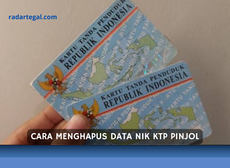 Sangat Disarankan, Ini 3 Cara Menghapus Data NIK KTP Pinjol Paling Aman dan Efektif